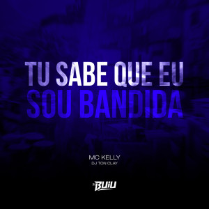 收聽Mc Kelly的Tu Sabe Que eu Sou Bandida (Explicit)歌詞歌曲