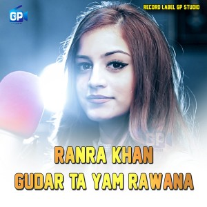 Listen to Gudar Ta Yam Rwana song with lyrics from Ranra Khan
