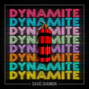 收聽David Shannon的Dynamite歌詞歌曲