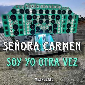 收聽MezyBeats的SOY YO OTRA VEZ - HE VUELTO - SEÑORA CARMEN CHIPEO歌詞歌曲