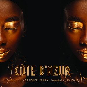 Album Côte D'azur Exclusive Party, Vol. 5 (Selected by Papa DJ) oleh Papa DJ