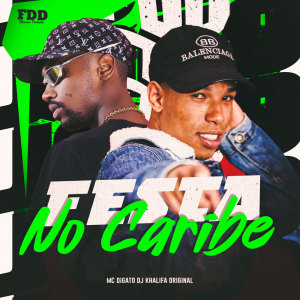 收聽Dj Khalifa Original的Festa No Caribe (Explicit)歌詞歌曲