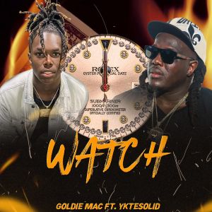 Goldie Mac的專輯Watch (feat. YKTESOLID) (Explicit)