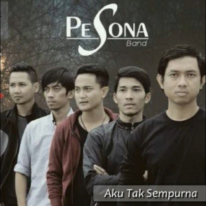 ดาวน์โหลดและฟังเพลง Aku Tak Sempurna พร้อมเนื้อเพลงจาก Pesona Band