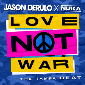 收聽Jason Derulo的Love Not War (The Tampa Beat)歌詞歌曲