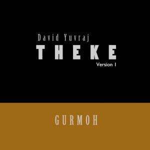 Listen to Theke (Version 1) song with lyrics from David Yuvraj