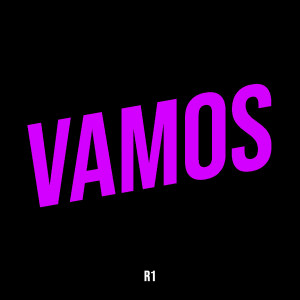 收聽R1的Vamos (Explicit)歌詞歌曲