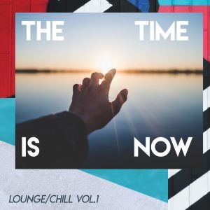 Various Artists的專輯The Time Is Now (Lounge/Chill) (Vol.1)