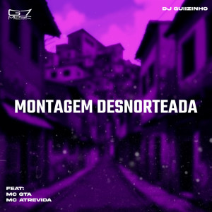 ดาวน์โหลดและฟังเพลง Montagem Desnorteada (Explicit) พร้อมเนื้อเพลงจาก DJ Guiizinho
