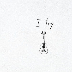 Dengarkan lagu I Try nyanyian Walk Off The Earth dengan lirik