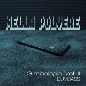 Album Nella polvere, G!mbologia Vol. II oleh Dumbass