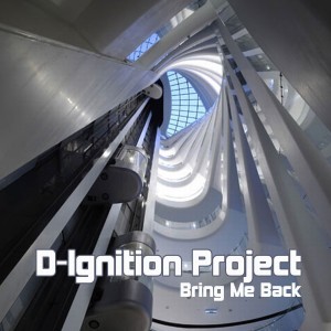 D-Ignition Project的專輯Bring Me Back - Single