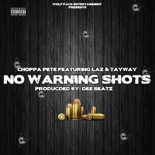 No Warning Shots (feat. Laz Tha Boy & Tay Way) (Explicit)