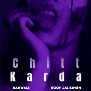 收听Sanwali的Chitt Krda歌词歌曲
