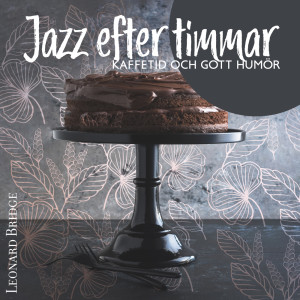 ดาวน์โหลดและฟังเพลง Romantisk jazz พร้อมเนื้อเพลงจาก Leonard Bridge