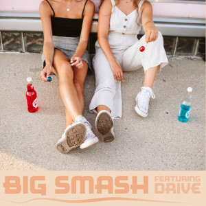 Album Big Smash! - Featuring "Drive" (Explicit) from Sympton X Collective