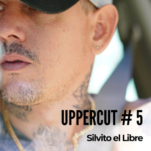Listen to Uppercut #5 song with lyrics from Silvito El Libre