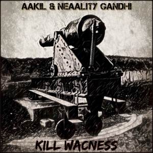 ดาวน์โหลดและฟังเพลง Kill Wacness (Explicit) พร้อมเนื้อเพลงจาก Neaality Gandhi
