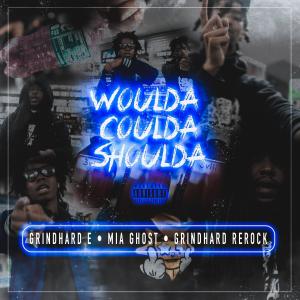 Album Woulda Coulda Shoulda (feat. MIA Ghost & GRINDHARD REROCK) (Explicit) oleh Grindhard E