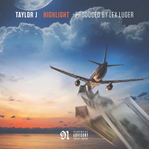 Dengarkan Highlight (Explicit) lagu dari Taylor J dengan lirik
