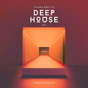 Album Thanks God it's Deep-House Day, Vol. 2 (Explicit) oleh Various