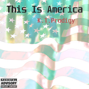 Listen to This Is America (Explicit) song with lyrics from K.T.Prodigy