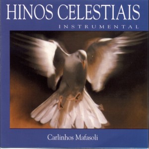 Album Hinos Celestiais from Carlinhos Mafasoli