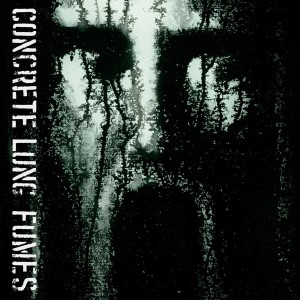 Concrete Lung的專輯Fumes