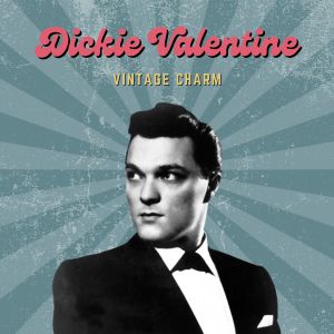 Album Dickie Valentine (Vintage Charm) from Dickie Valentine