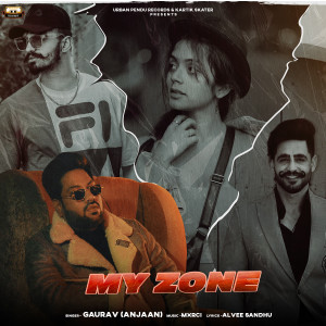 Listen to My Zone song with lyrics from Gaurav Anjaan