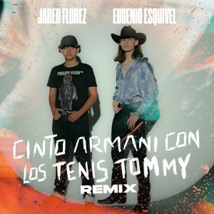 收聽Jared Flórez的CINTO ARMANI CON LOS TENIS TOMMY (Remix)歌詞歌曲