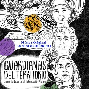 Facundo Herrera的專輯Guardianas del Territorio