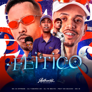 MC AK BTREZE的专辑Feitiço (Explicit)