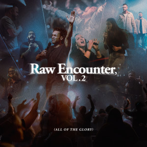 Album Raw Encounter (All of the Glory) [Live] , Vol. 2 from 