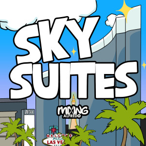 Listen to Sky Suites (Explicit) song with lyrics from Mixing Alfredo