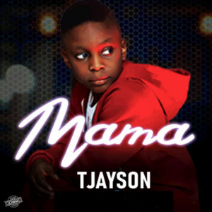 收聽Tjayson的Mama歌詞歌曲