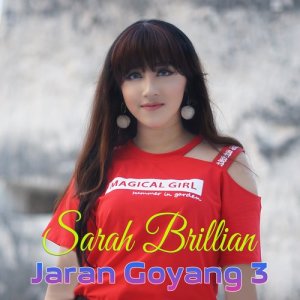 收聽Sarah Brillian的Jaran Goyang 3歌詞歌曲