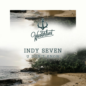 Listen to U Don't Know (Extended Mix) song with lyrics from Indy Seven