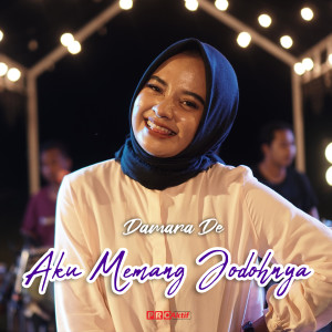 ดาวน์โหลดและฟังเพลง Aku Memang Jodohnya พร้อมเนื้อเพลงจาก Damara De
