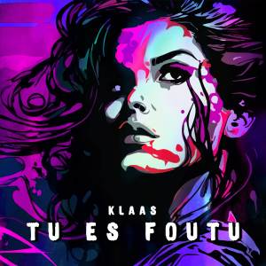 Album Tu Es Foutu oleh Klaas