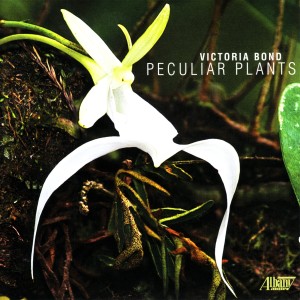 อัลบัม Victoria Bond: Peculiar Plants ศิลปิน Kenneth Cooper