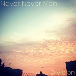 อัลบัม Division ศิลปิน Never Never Man
