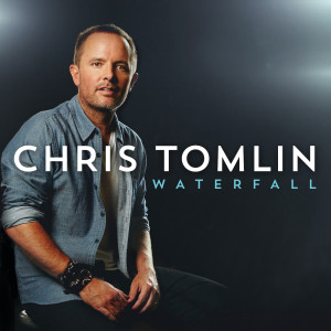 收聽Chris Tomlin的Waterfall歌詞歌曲