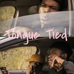 ดาวน์โหลดและฟังเพลง Tongue Tied (其他) พร้อมเนื้อเพลงจาก Ken Mizu