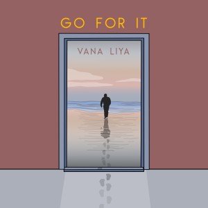 收聽Vana Liya的Go for It歌詞歌曲