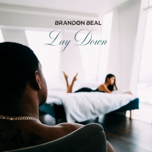 收聽Brandon Beal的Lay Down歌詞歌曲