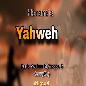 Album Bert System (Yahweh) (feat. Choppa & SunnyBoy) from Choppa