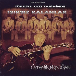 Album Türkiye Jazz Tarihinde Işıksız Kalanlar from 