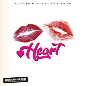 Album Heart Live In Pittsburgh 1978 from Heart