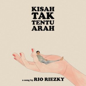 rio riezky的专辑Kisah Tak Tentu Arah